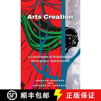 【3-4周达】Arts Creation: A Curriculum of Relationality, Resurgence, and Renewal [9781645042938]