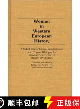 预订 Women in Western European History: A Select Chronological, Geographical, and Topical Bibliograph... [9780313228582]