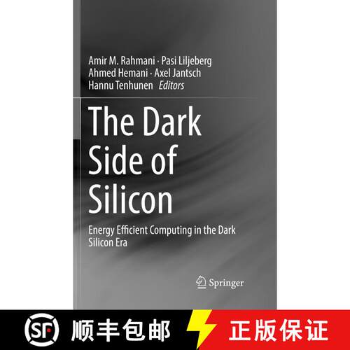 【3-4周达】The Dark Side of Silicon : Energy Efficient Computing in the Dark Silicon Era (Softcover r... [9783319810744]