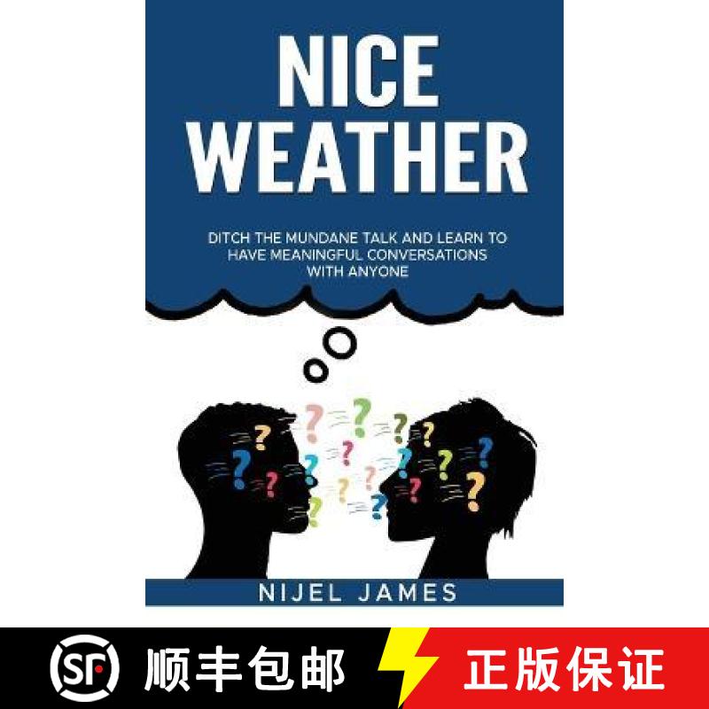 【3-4周达】Nice Weather! : Ditch the mundane talk and learn to have meaningful conversations with anyone [9781739663544]