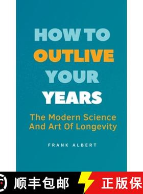 预订 How To Outlive Your Years: The Modern Science And Art Of Longevity [9798223381334]