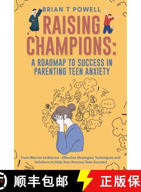【3-4周达】A Roadmap to Success in Parenting Teen Anxiety From Worrier to Warrior - Effective Strateg... [9798227111982]