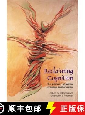 【3-4周达】Reclaiming Cognition: The Primacy of Action, Intention and Emotion [9780907845065]
