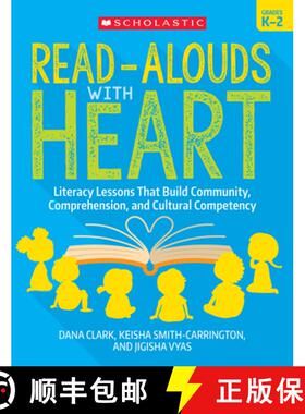 预订 Read-Alouds with Heart: Grades K-2: Literacy Lessons That Build Community, Comprehension, and Cu... [9781338861907]