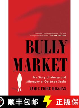 【3-4周达】我在高盛的金钱与仇女人生 Bully Market: My Story of Money and Misogyny at Goldman Sachs [9781668001035]