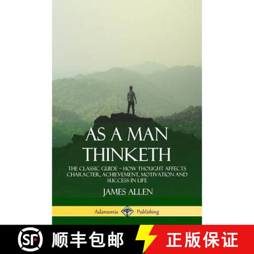 【3-4周达】As a Man Thinketh: The Classic Guide - How Thought Affects Character, Achievement, Motivat... [9781387828906]