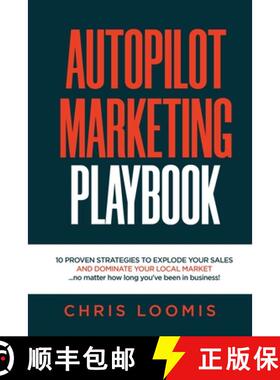 【3-4周达】AUTOPILOT MARKETING PLAYBOOK: 10 PROVEN STRATEGIES TO EXPLODE YOUR SALES AND DOMINATE YOUR... [9780578829715]