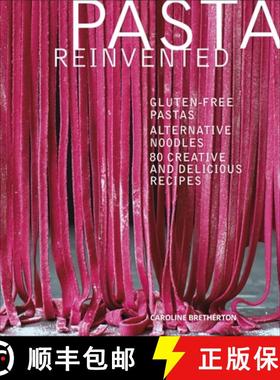 预订 Pasta Reinvented : Gluten-free Pastas, Alternative Noodles, 80 Creative and Delicious Recipes [9780241319024]