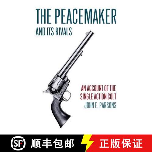 【3-4周达】The Peacemaker and Its Rivals: An Account of the Single Action Colt (Reprint Edition) [9781616462215]