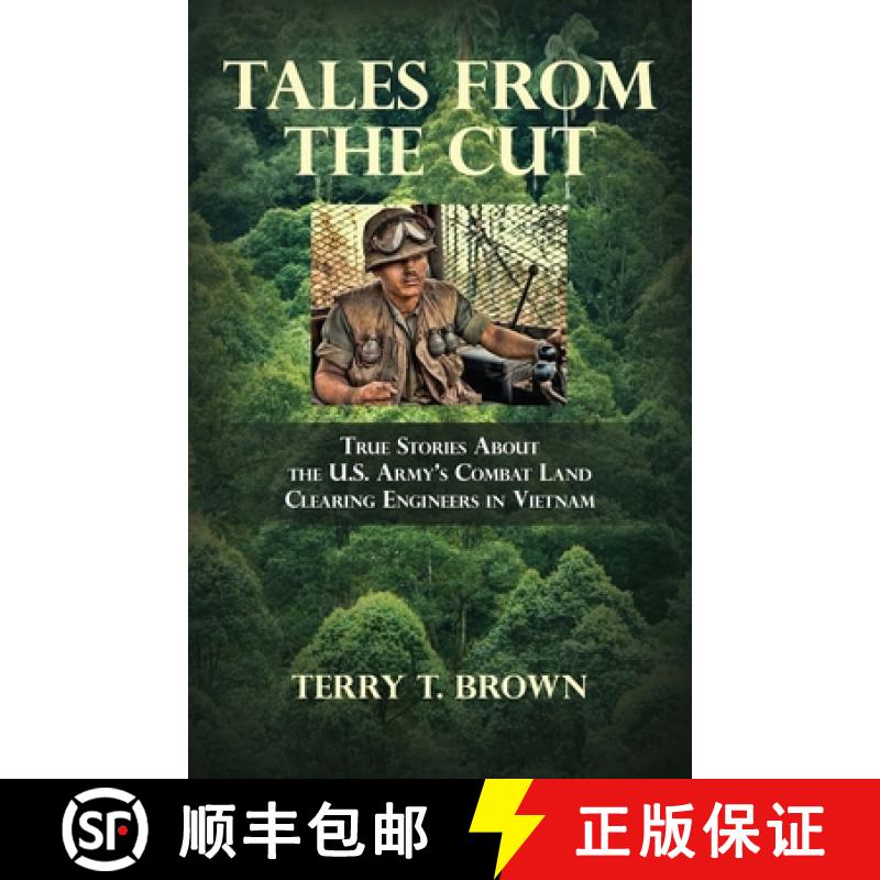【3-4周达】Tales From the Cut: True Stories About the U.S. Army's Combat Land Clearing Engineers in V... [9781631321863]
