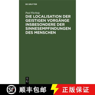 【3-4周达】Localisation Der Geistigen Vorgange Insbesondere Der Sinnesempfindungen Des Menschen: Vort... [9783112366394]