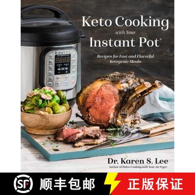 【3-4周达】Keto Cooking with Your Instant Pot: Recipes for Fast and Flavorful Ketogenic Meals [9781624146978]