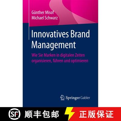 【3-4周达】Innovatives Brand Management : Wie Sie Marken in digitalen Zeiten organisieren, führen un... [9783658173241]