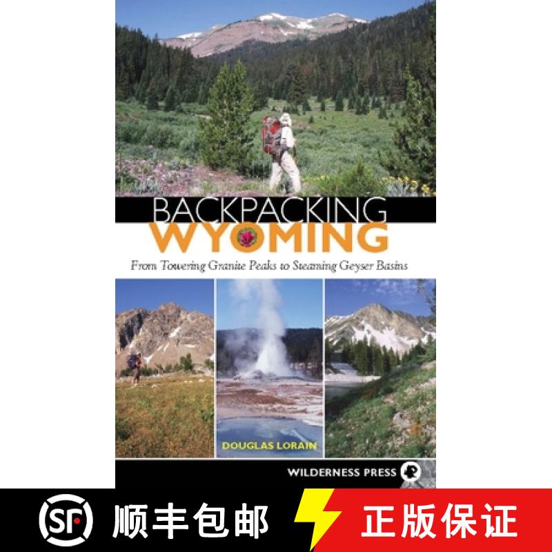 【3-4周达】Backpacking Wyoming : From Towering Granite Peaks to Steaming Geyser Basins [9780899975054]