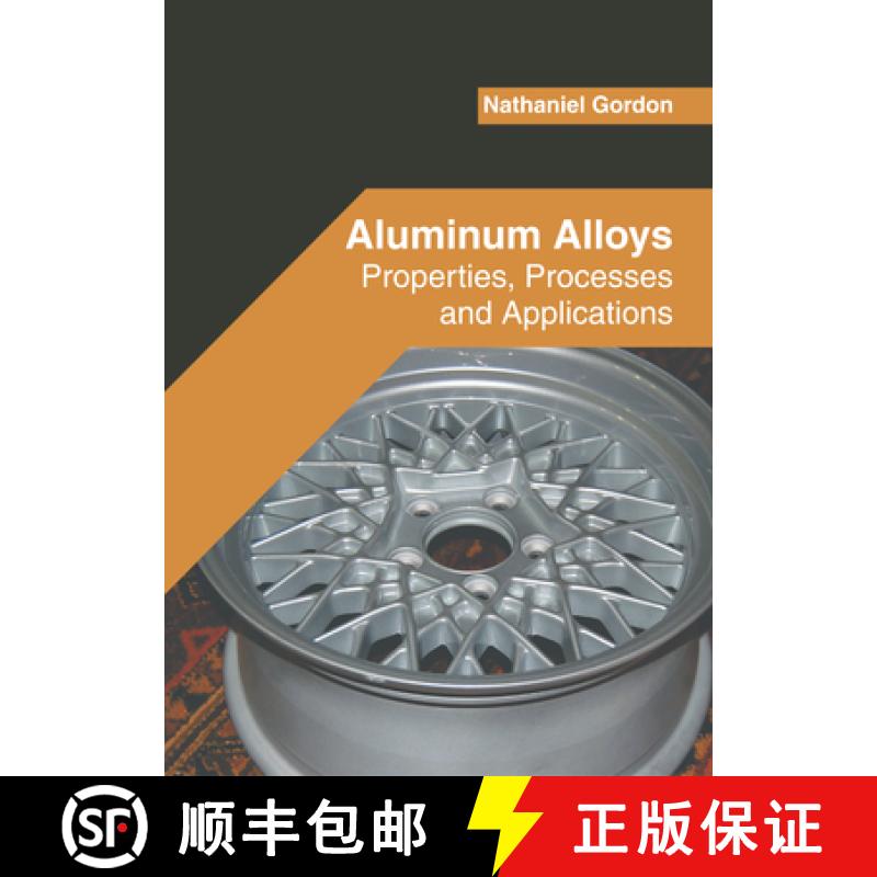 【3-4周达】Aluminum Alloys: Properties, Processes and Applications [9781639890415]