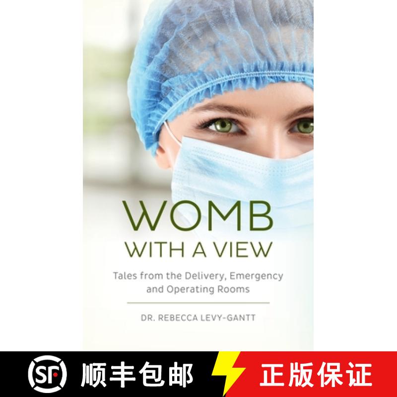 【3-4周达】Womb With a View: Tales from the Delivery, Emergency and Operating Rooms [9781941066416]