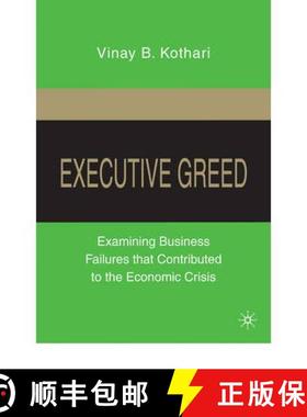 【3-4周达】Executive Greed: Examining Business Failures That Contributed to the Economic Crisis [9780230104013]