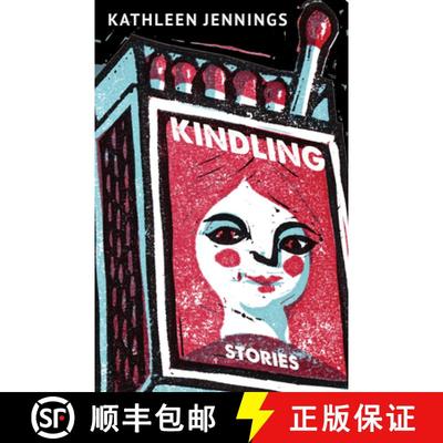 【4周达】Kindling : Stories [9781618732132]