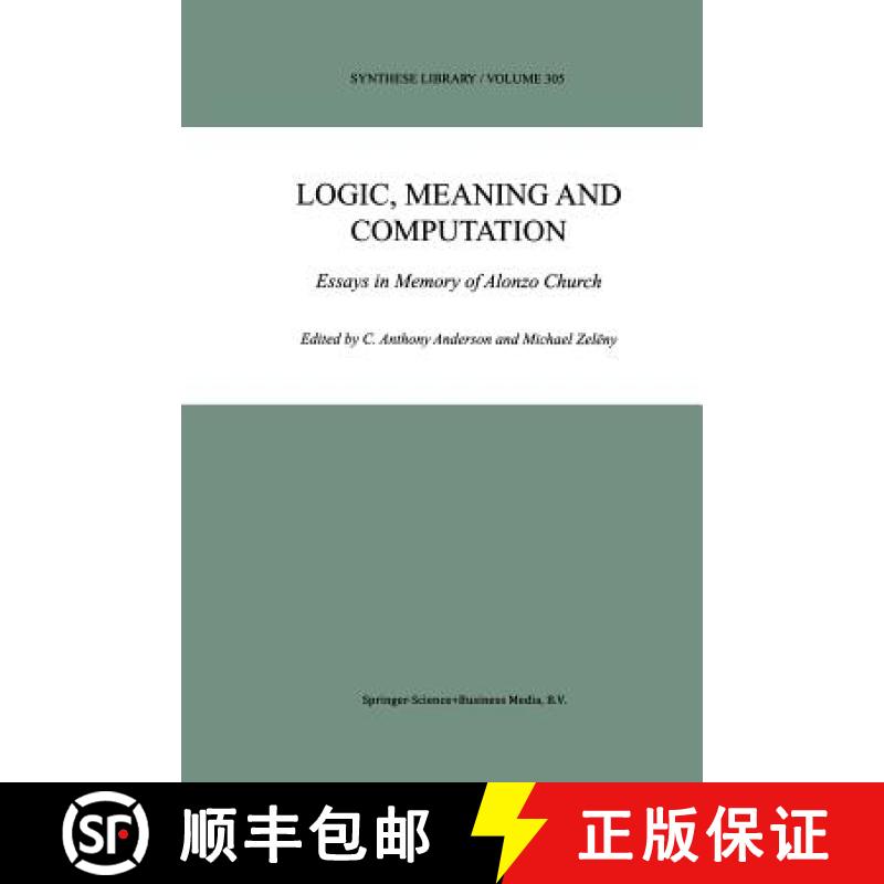 【4周达】Logic, Meaning and Computation: Essays in Memory of Alonzo Church [9789401038911]