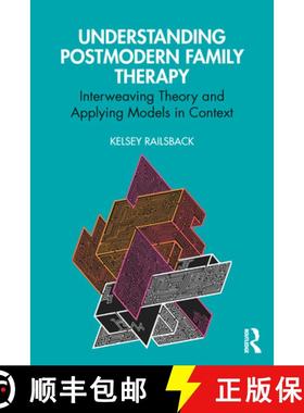 【3-4周达】Understanding Postmodern Family Therapy: Interweaving Theory and Applying Models in Context [9781032574349]