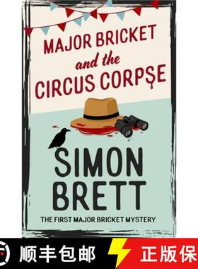 【3-4周达】Major Bricket and the Circus Corpse: The first mystery in an unputdownable new cosy crime ... [9781408721315]