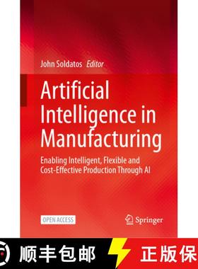 【3-4周达】Artificial Intelligence in Manufacturing : Enabling Intelligent, Flexible and Cost-Effecti... [9783031464515]
