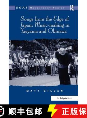 【3-4周达】Songs from the Edge of Japan: Music-making in Yaeyama and Okinawa: Music-Making in Yaeyama... [9781409424048]