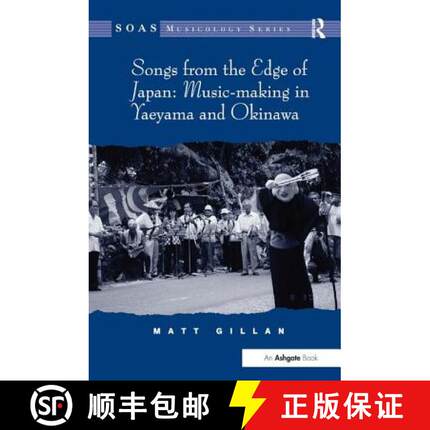 【3-4周达】Songs from the Edge of Japan: Music-making in Yaeyama and Okinawa: Music-Making in Yaeyama... [9781409424048]