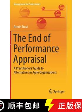 【3-4周达】The End of Performance Appraisal : A Practitioners' Guide to Alternatives in Agile Organis... [9783319542348]