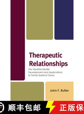 预订 Therapeutic Relationships : The Tripartite Model: Development and Applications to Family Systems... [9781442254527]