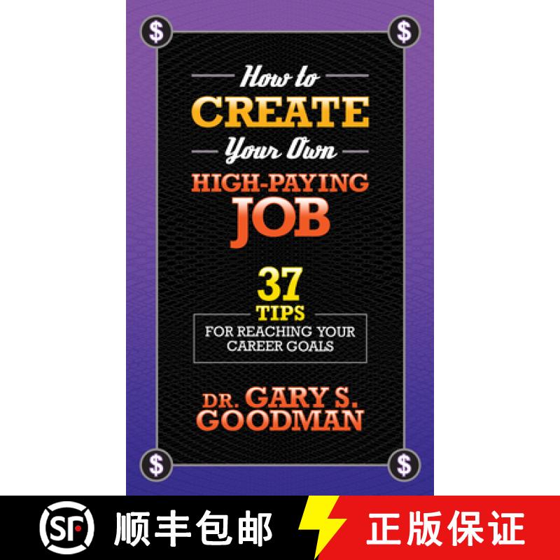 【3-4周达】How to Create Your Own High Paying Job : 37 Tips for Reaching Your Career Goals [9781722502164]