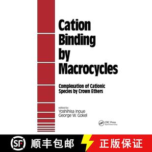 【3-4周达】Cation Binding by Macrocycles : Complexation of Cationic Species by Crown Ethers [9780824781873]