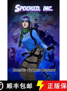 预订 Spooked, Inc: Frightfully Scenematic Roleplaying [9781938270437]