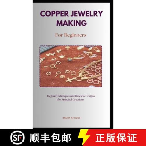 【3-4周达】Copper Jewelry Making for Beginners: A straightforward diy guidebook with everything you n... [9798327118584]