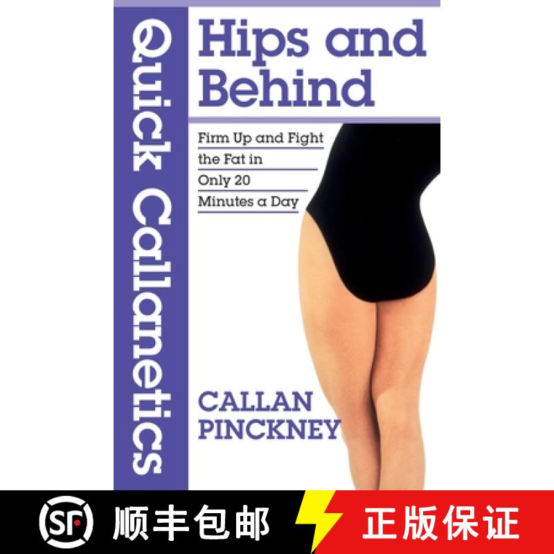 【3-4周达】Quick Callanetics - Hips and Behind: Firm Up and Fight the Fat in Only 20 Minutes a Day [9781917720151]