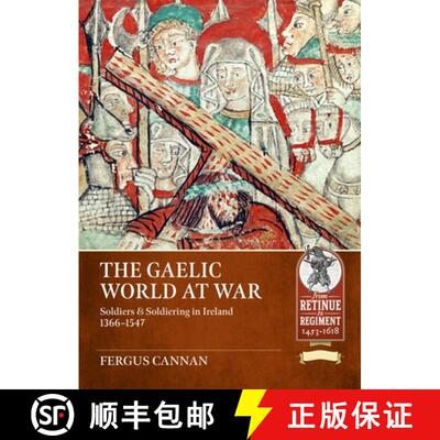 【3-4周达】The Gaelic World at War: Soldiers & Soldiering in Ireland 1366-1547 [9781804518328]