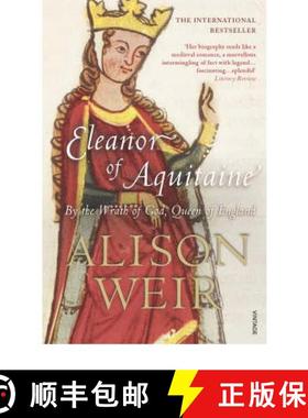 【3-4周达】Eleanor Of Aquitaine : By the Wrath of God, Queen of England [9780099523550]