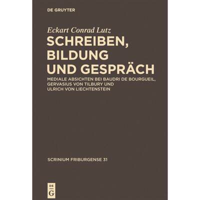 预订 Schreiben, Bildung Und Gespräch: Mediale Absichten Bei Baudri de Bourgueil, Gervasius Von Tilbu... [9783110281521]