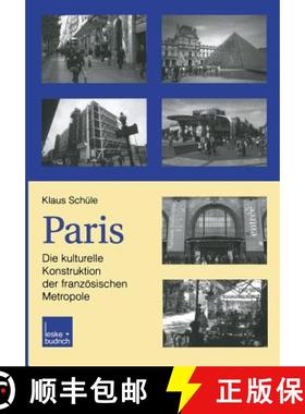 【3-4周达】Paris: Die kulturelle Konstruktion der französischen Metropole : Alltag, mentaler Raum un... [9783810035813]