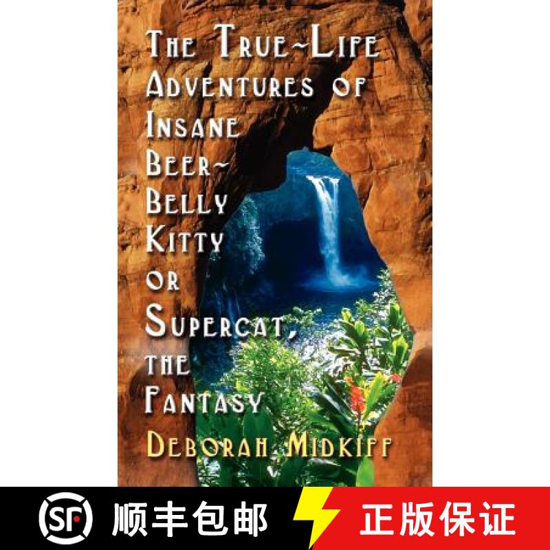 【3-4周达】The True-Life Adventures of Insane Beer-Belly Kitty or Supercat the Fantasy [9781591135142]