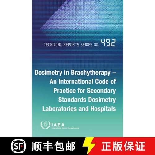 【3-4周达】Dosimetry in Brachytherapy - An International Code of Practice for Secondary Standards Dos... [9789201139238]