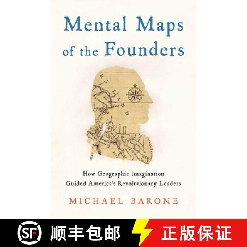 【3-4周达】Mental Maps of the Founders : How Geographic Imagination Guided America's Revolutionary Le... [9781641773515]