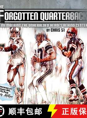 预订 The Forgotten Quarterback: Remembering the Unheralded Heroes Behind Center [9781088141359]