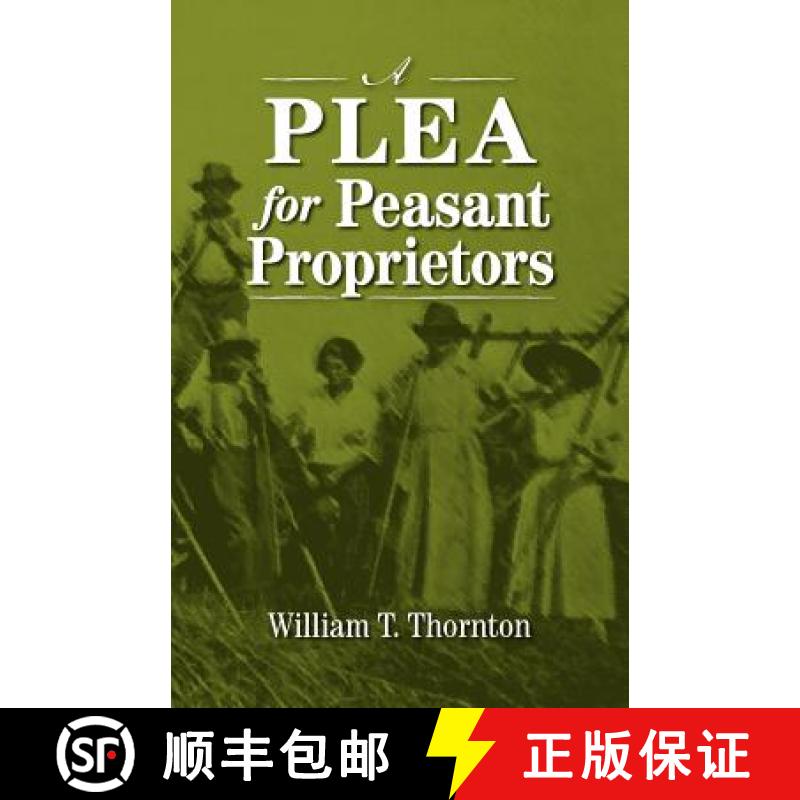 【3-4周达】A Plea for Peasant Proprietors [9780944997109]