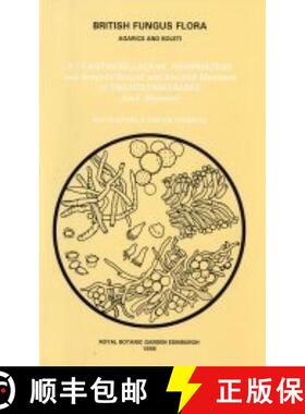 【3-4周达】British Fungus Flora: Agarics and Boleti 8: Cantharellaceae, Gomphaceae and Amyloid-Spored... [9781872291826]