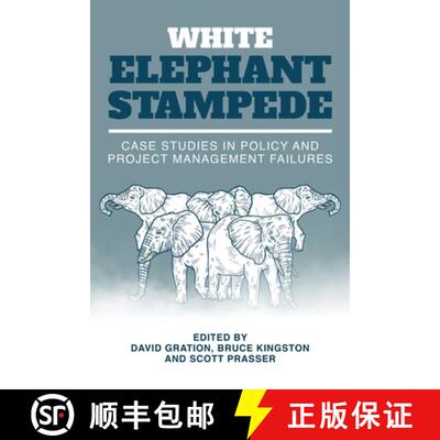 【3-4周达】White Elephant Stampede: Case Studies in Policy and Project Management Failures [9781922815187]