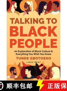【3-4周达】Talking To Black People: An Exploration of Black Culture & Everything You Wish You Knew [9798989176663]