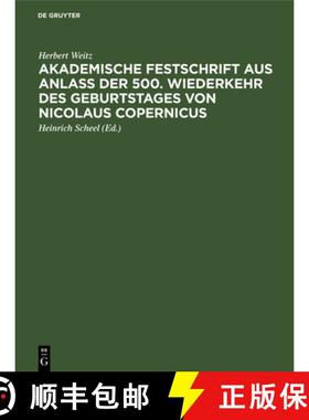 预订 Akademische Festschrift aus Anlaß der 500. Wiederkehr des Geburtstages von Nicolaus Copernicus [9783112614372]