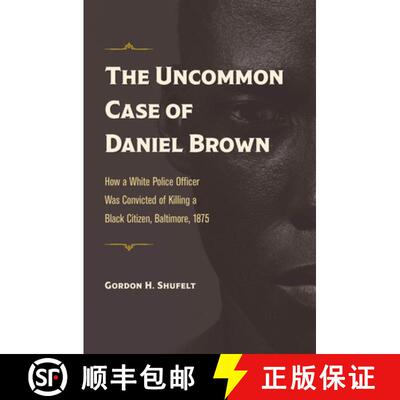 【3-4周达】The Uncommon Case of Daniel Brown – How a White Police Officer Was Convicted of Killing a... [9781606354124]