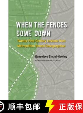 预订 When the Fences Come Down: Twenty-First-Century Lessons from Metropolitan School Desegregation [9781469627830]